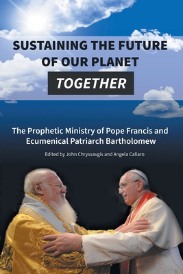 Sustaining the Future of Our Planet Together: T... 1960613049 Book Cover