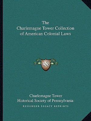 The Charlemagne Tower Collection of American Co... 1162764392 Book Cover