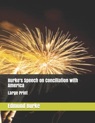 Burke's Speech on Conciliation with America: La... 1698003595 Book Cover