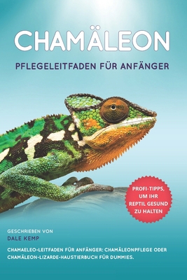 Chamäleon Pflegeleitfaden Für Anfänger Chamaele... [German]            Book Cover
