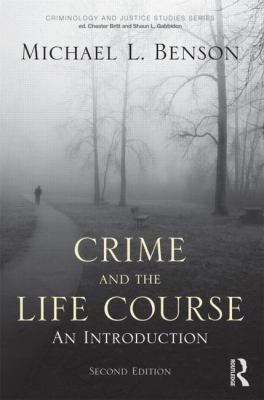Crime and the Life Course: An Introduction 0415994934 Book Cover