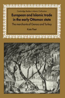 European and Islamic Trade in the Early Ottoman... 0521642213 Book Cover