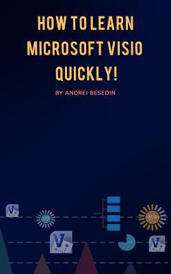 How to Learn Microsoft Visio Quickly! 1980524114 Book Cover