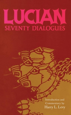 Lucian: Seventy Dialogues 0806138947 Book Cover