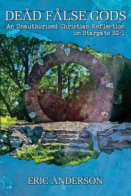 Dead False Gods: An Unauthorized Christian Refl... B0FHDRV8FW Book Cover