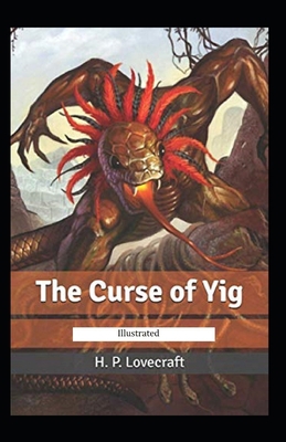 The Curse of Yig illustrated B093WMPW49 Book Cover