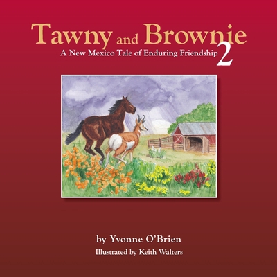 Tawny and Brownie 2 A New Mexico Tale of Enduri... B0CX18BFQ2 Book Cover