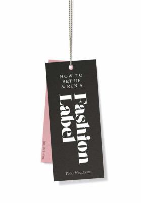 How to Set Up & Run a Fashion Label 1856698920 Book Cover