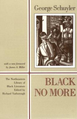 Black No More: Being an Account of the Strange ... 155553063X Book Cover