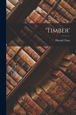 'Timber' 1017572763 Book Cover