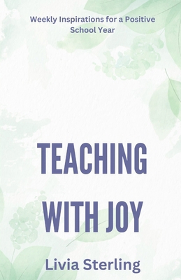 Teaching with Joy: Weekly Inspirations for a Po... B0DY2Z11WW Book Cover