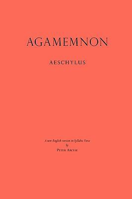 Agamemnon: A New English Version in Syllabic Verse 0972799354 Book Cover