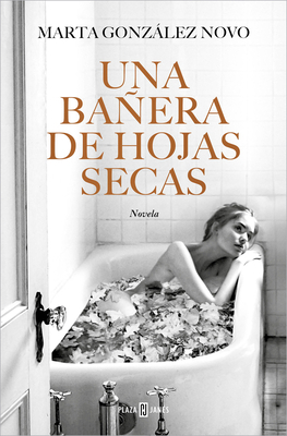 Una Bañera de Hojas Secas / A Bath in Dry Leaves [Spanish] 840103227X Book Cover