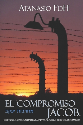 El Compromiso Jacob: ¿Existió una oportunidad p... [Spanish] 1521011486 Book Cover