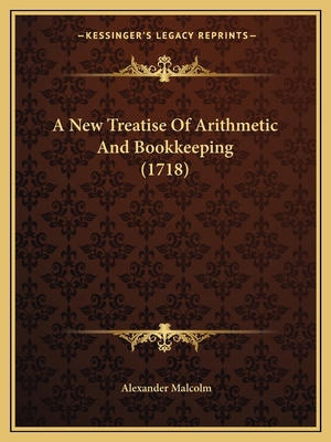 A New Treatise Of Arithmetic And Bookkeeping (1... 1165277468 Book Cover