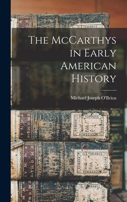 The McCarthys in Early American History 1015569234 Book Cover