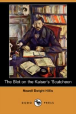 The Blot on the Kaiser's 'Scutcheon (Dodo Press) 1406563978 Book Cover