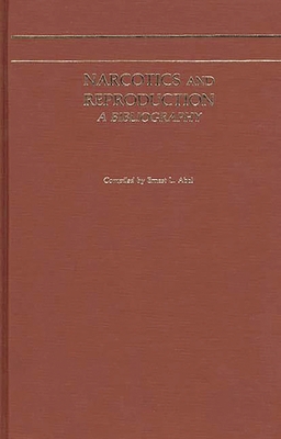 Narcotics and Reproduction: A Bibliography 0313240523 Book Cover