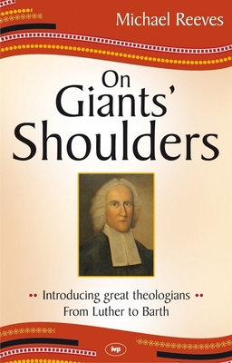 On Giants' Shoulders: Introducing Great Theolog... 1844744957 Book Cover
