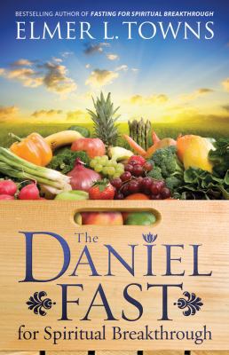 The Daniel Fast for Spiritual Breakthrough B004E3XFGK Book Cover