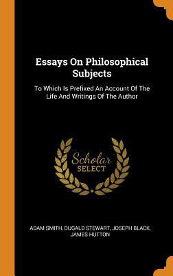 Essays on Philosophical Subjects: To Which Is P... 0353371912 Book Cover