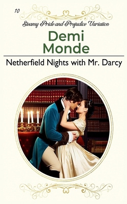 Netherfield Nights with Mr. Darcy: Steamy Pride... B0C2S4MNV5 Book Cover