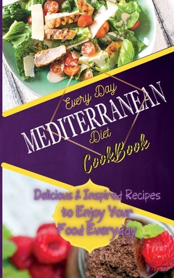 Everyday Mediterranean Diet Cookbook: Delicious... 1802357777 Book Cover