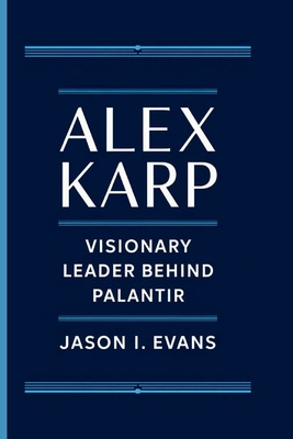 Alex Karp: Visionary Leader Behind Palantir            Book Cover