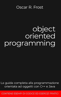 Object Oriented Programming: La guida completa ... [Italian] B08FKHZRLL Book Cover