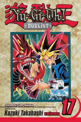 Yu-Gi-Oh!: Duelist, Vol. 17 1421506912 Book Cover