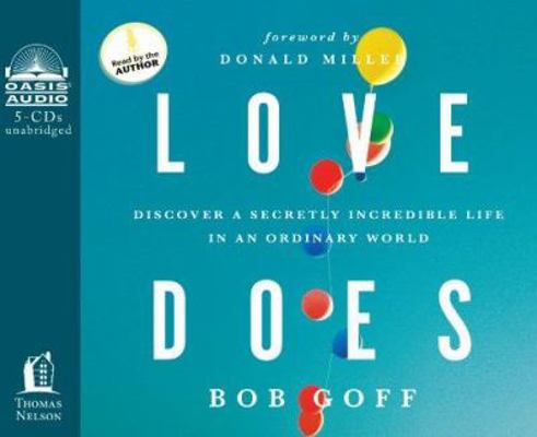 Love Does: Discover a Secretly Incredible Life ... 161375115X Book Cover