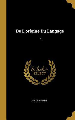 De L'origine Du Langage: ... [French] 0341146528 Book Cover