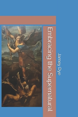 Embracing the Supernatural B0DM1WCF2X Book Cover