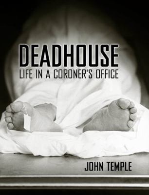 Deadhouse: Life in a Coroner s Office 157806743X Book Cover