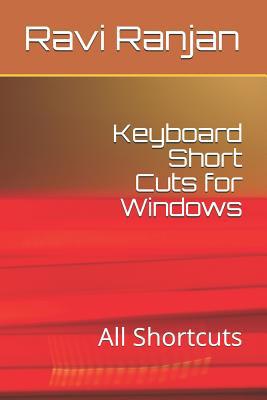 Keyboard Short Cuts for Windows: All Shortcuts 1099444381 Book Cover