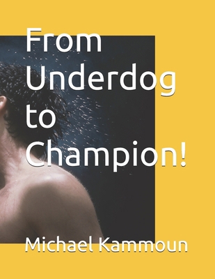 From Underdog to Champion! B0DL3RVRHV Book Cover