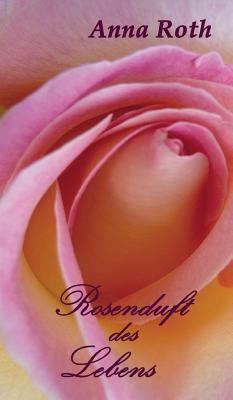 Rosenduft des Lebens [German] 3849573095 Book Cover