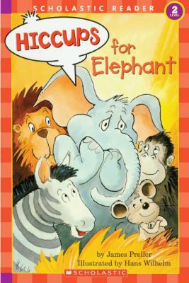 Hiccups for Elephant 0785762787 Book Cover