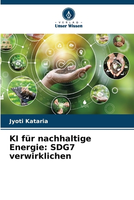 KI für nachhaltige Energie: SDG7 verwirklichen [German] 6207380584 Book Cover