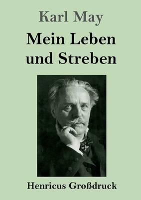 Mein Leben und Streben (Großdruck) [German] 3847855018 Book Cover