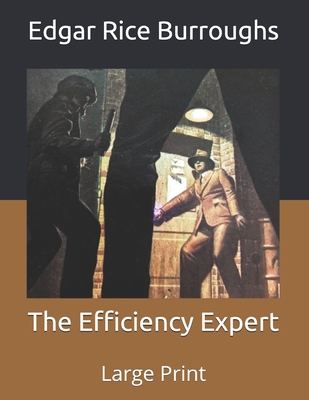 The Efficiency Expert: Large Print B08F6CG7BW Book Cover