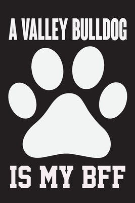 A Valley Bulldog is My Bff: Dog Lover Birthday ... 1655901028 Book Cover