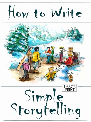 How to Write Simple Storytelling Large Print [Large Print] 0244528373 Book Cover