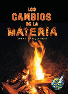 Los Cambios de la Materia: Changing Matter [Spanish] 1631550624 Book Cover