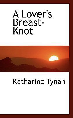A Lover's Breast-Knot 1103812211 Book Cover