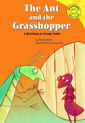 The Ant and the Grasshopper: A Retelling of Aes... 1404802177 Book Cover