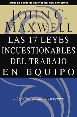 Las 17 Leyes Incuestionables del Trabajo En Equ... [Spanish] B007CZND2S Book Cover