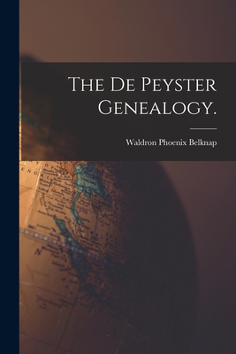 The De Peyster Genealogy. 1014679931 Book Cover