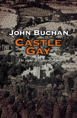 Castle Gay (Dickson McCunn) 1842327623 Book Cover