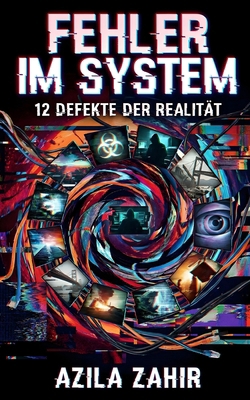 Fehler im System: 12 Defekte der Realität [German] B0G522W8Q6 Book Cover